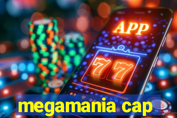 megamania cap